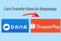 Cara Transfer Dana Ke Shopeepay
